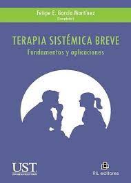 Descargar Terapia Sistemica Breve De Felipe E Garcia Martinez Psicologia Sistemica Psicologia Pdf Psicologia Organizacional
