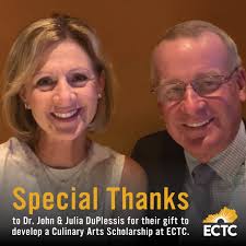 ECTC would like to thank Dr. John and Julia DuPlessis for their generous  gift to develop a Culinary Arts Scholarship. Dr. DuPlessis is an ECTC  graduate and is one of our Distinguished