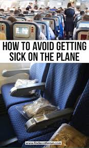 How To Avoid Getting Sick On A Plane Linda On The Run In 2020 Packing Tips For Travel Travel Tips Travel Advice