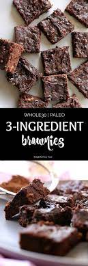 3 Ingredient Brownies Whole30 Paleo Delightful Mom Food Healthy Recipe Chocolate Dessert Recipes Whole 30 Dessert 3 Ingredient Brownies