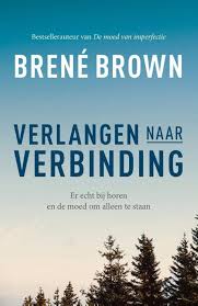 Bol Com Verlangen Naar Verbinding Brene Brown 9789400509689 Boeken Boeken Boeken Om Te Lezen Emotioneel Uitgeput