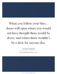 When You Follow Your Bliss Doors Will Open Where You Would Picture Quotes