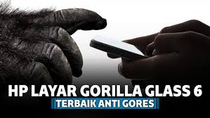 Berikut alasan kamu tetap butuh anti gores untuk layar . Hp Layar Gorilla Glass 6 Terbaik Anti Gores Dan Pecah