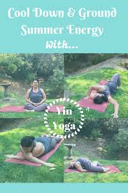 Cool Ground With This Summer Yin Yoga Sequence Falcon Healing Arts Redwood City Acupuncture Essential Oils Yo Yin Yoga Sequence Yin Yoga Yoga Sequences