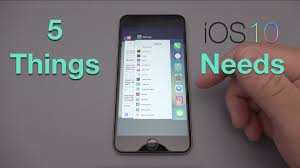 5 Things Ios 10 Needs To Add Ios 10 Ios 10 Things