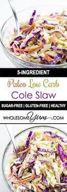 Paleo Low Carb Coleslaw Sugar Free Gluten Free 5 Ingredients This Sugar Free Paleo Low Carb Co Low Carb Coleslaw Low Carb Meals Easy Real Food Recipes