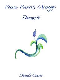 Ulož.to je v čechách a na slovensku jedničkou pro svobodné sdílení souborů. Poesie Pensieri Messaggi Danzanti Italian Edition Ebook Daniela Canovi Amazon De Kindle Shop
