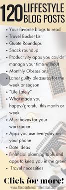 List Of 120 Lifestyle Blog Post Ideas The Confused Millennial A Lifestyle Blog For Gen Y Blog Post Ideas List Blog Topics Blogging Advice