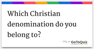 Which Christian Denomination Do You Belong To