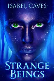 Strange Beings by Isabel Caves