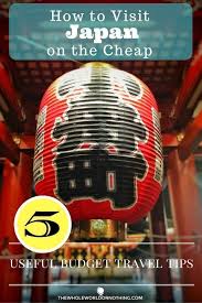 Visit Japan On The Cheap 5 Useful Budget Travel Tips The Whole World Or Nothing Find Cheap Flights At Best P Budget Travel Tips Budget Travel Holiday Travel