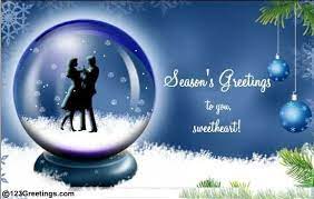 Season S Greetings To You Sweetheart Love Seasons Greetings Greetings Seasons