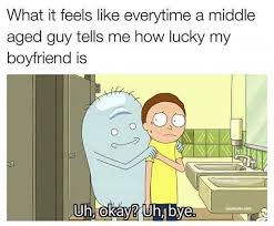 It May Be A Compliment But It S Still Creepy Humour Spot Rick And Morty Meme Rick And Morty Funny Boyfriend Memes