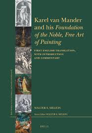 Introduction “ Picturas Cornerstone: Karel van Mander and His Foundation  of the Noble, free Art of Painting” in: Karel van Mander and his Foundation  of the Noble, Free Art of Painting