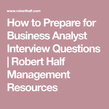 How To Prepare For Business Analyst Interview Questions Robert Half Management Resources Business Analyst Interview Questions Business Analyst Career