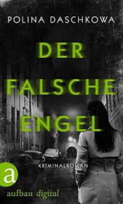 Der Falsche Engel Roman Russische Ermittlungen 9 Ebook Daschkowa Polina Braungardt Ganna Maria Amazon De Kindle Shop