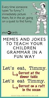 Following is our collection of funny teacher and student jokes.there are some teacher and student jokes no one knows (to tell your friends) and to make you laugh out loud.take your time to read those puns and riddles where you ask a question with answers, or where the setup is the punchline. Memes Jokes And Puns To Teach Your Children Grammar In A Fun Way Intentional Homeschooling
