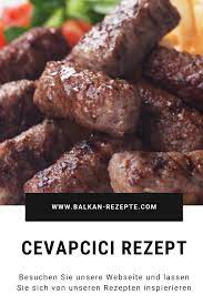 das wohl bekannteste gericht aus dem balkan sind die cevapcici gebraten oder gegrillt sind sie immer eine versuchung wert c in 2021 rezepte lebensmittel essen essen