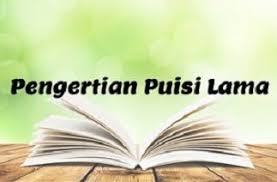 Mengulas Pengertian Serta Perbedaan Puisi Lama Dan Puisi Baru Puisi