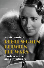 Rebel Women Between the Wars a book by Sarah Lonsdale