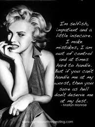 Famous Quote Marilyn Monroe I M Selfish Impatient And A Little Insecure I Make Mistakes I Am Out Of Contr Woman Quotes Marilyn Monroe Quotes Monroe Quotes