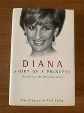 Diana : Story of a Princess by Tim Clayton and Phil Craig (Hardcover) for  sale online