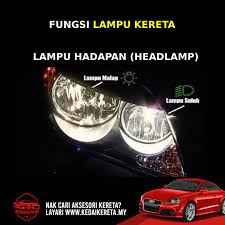 Kereta lama & baru boleh guna. Kedai Kereta Fungsi Fungsi Lampu Kereta 1 Headlamp Facebook