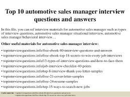 The sales manager is part of the senior administration and they get the best of the all the benefits the top brass gets. Top 10 Automotive Sales Manager Interview Questions And Answers