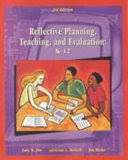 Reflective Planning, Teaching, and Evaluation: K-12