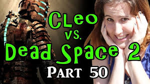 Cleo vs. Dead Space 2: Part 50--Poor One-Eyed Wonder