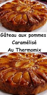 Gateau Aux Pommes Caramelise Au Thermomix Avec Images Recettes De Cuisine Idee Recette Thermomix Gateau Aux Pommes Caramelisees