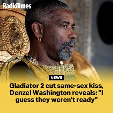 It's the second time we've heard of a kiss being cut from the film. Read  more:  https://www.radiotimes.com/movies/gladiator-2-cut-same-sex-kiss-denzel-washington-newsupdate/