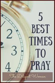5 Best Times To Pray Pray Learning To Pray Prayers For Healing