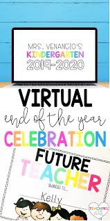 Virtual End Of The Year Celebration Teaching With Heart End Of The Year Celebration Kindergarten Graduation Teaching