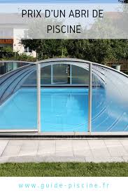 quel prix pour un abri de piscine guide piscine fr abri piscine piscine en kit abri piscine hors sol
