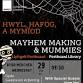 Hwyl Hafog, A Mymiod | Mayhem Making and Mummies event image