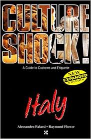 Italy vacation italy travel milan italian people flower festival italy holidays italy tours sicily italy visit italy. Culture Shock Italy A Guide To Customs And Etiquette Culture Shock A Survival Guide To Customs Etiquette Falassi Alessandro Flower Raymond 9781558686496 Amazon Com Books