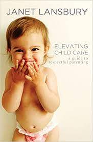 02.10.2019 · what is rie parenting? Elevating Child Care A Guide To Respectful Parenting Lansbury Janet Amazon De Bucher