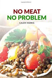 For many microwave oven owners, the most adventurous cooking from scratch they'll ever do is microwave egg poaching. No Meat No Problem Mock Meat Vegan And Vegetarian Recipes Harris Caleb 9781696314237 Amazon Com Books
