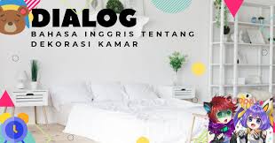 Gambar dekorasi kelas bahasa inggris. Dialog Bahasa Inggris Tentang Dekorasi Kamar English Dialogue For Daily Conversation 4 Daily Blogger Pro