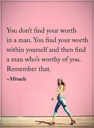 Find out how much others of a similar brand and style have gone for and compare their condition to yours, then use your own judgement. Quotes You Don T Find Your Worth In A Man You Find Your Worth Within Yourself Quotes Empowerment Quotes Woman Empowerment Quotes Inspirational Quotes