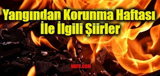 Tuğrul özdemir tarafından 08.07.2014 tarihinde gönderildi. Yangindan Korunma Haftasi Ile Ilgili Siirler
