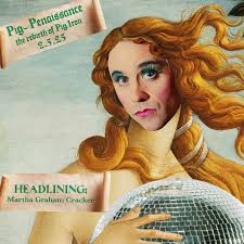 Hear ye, hear ye, the Pig Iron Benefit hath returned! We are excited to  announce Martha Graham Cracker will once again grace the stage with her  presence as she leads us through