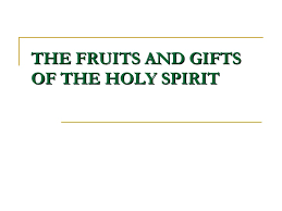 The Fruits And Gifts Of The Holy Spirit