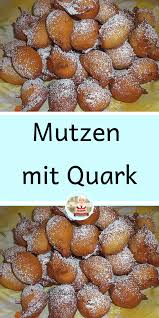 Mutzen Mit Quark In 2020 Dessert Rezepte Einfach Kuchen Rezepte Einfach Kuchen Und Torten Rezepte