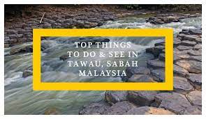 Many travellers may be asking this common question due to not much publicity on this coastal city on the east coast of sabah, borneo. Malaysia Top Things To Do And See In Tawau Sabah Ramble And Wander