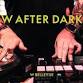 W AFTER DARK event image