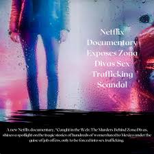 FAST on X: A Netflix documentary, Caught in the Web: The Murders Behind  Zona Divas, shines a spotlight on the tragic stories of hundreds of women  lured to Mexico under the guise