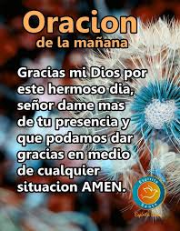 Oracion De La Manana Mujer Con Fe Amor Y Esperanza Facebook Señor, te doy gracias por todos los favores que me has concedido, y por todos los beneficios de los que ya estoy doy gracias a dios x permitir hacer este comentario que bueno que podemos encontrar estas oraciones que me sirven para mi espiritud mi alma que me fortalezen. mujer con fe amor y esperanza