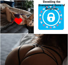 Unveiling The Unexpected Gems Of OnlyFans - Tube Porn List